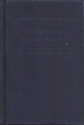 Item #105900 Clifford Odets American Playwright The Years from 1906 to 1940. Margaret Brenman-Gibson