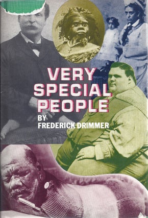 Item #155524 Very Special People The Struggles, Loves, And Triumphs Of Human Oddities. Frederick...