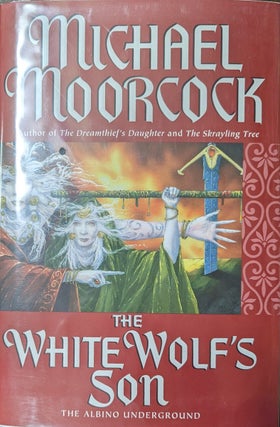 Item #157842 The White Wolf's Son The Albino Underground. Michael Moorcock