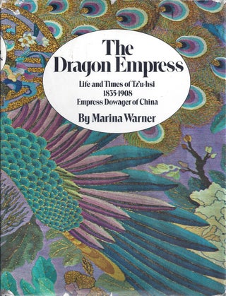 Item #164954 The Dragon Empress The Life And Times Of Tz'u-hsi Empress Dowager Of China...