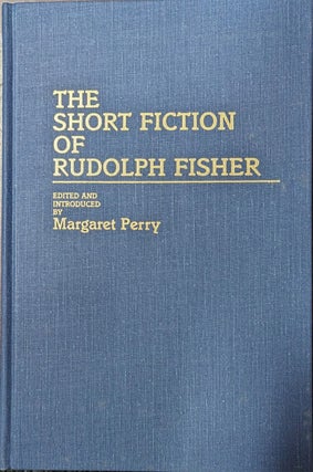 Item #19414 The Short Fiction of Rudolph Fisher. Rudolph Fisher, edited, Margaret Perry