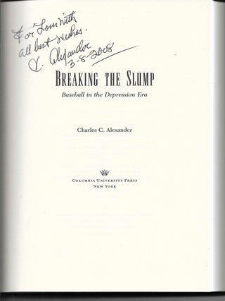 Breaking The Slump Baseball In The Depression Era ( Inscribed By Charles Alexander )