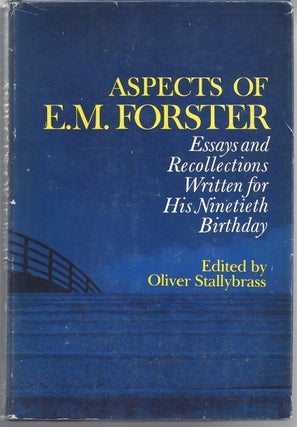 Item #223606 Aspects Of E. M. Forster Essays And Recollections Written For His Ninetieth Birthday...
