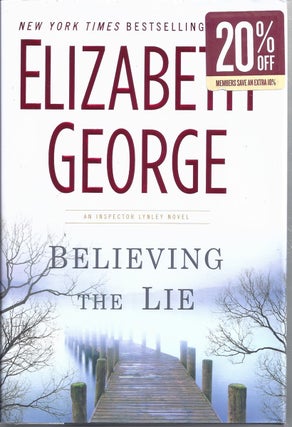 Item #223731 Believing The Lie An Inspector Lynley Novel. Elizabeth George