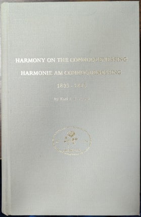 Item #241557 Harmony on the Connoquenessing, 1803-1815 George Rapp's First American Harmony a...