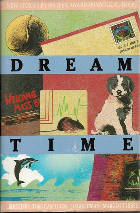 Item #25566 Dream Time New Stories by Sixteen Award-Winning Authors. Toss Gascoigne, Jo Goodman,...