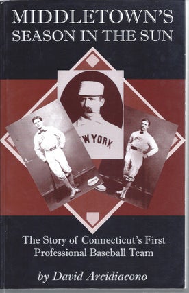 Item #260347 Middletown's Season In The Sun The Story Of Connecticut's First Professional...