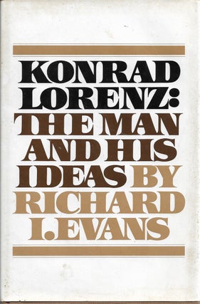 Item #30762 Konrad Lorenz The Man and His Ideas. Richard I. Evans