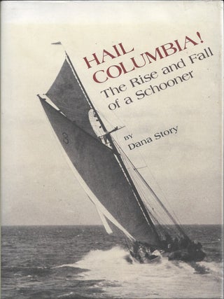 Item #322850 Hail Columbia! [inscribed]. Dana Story