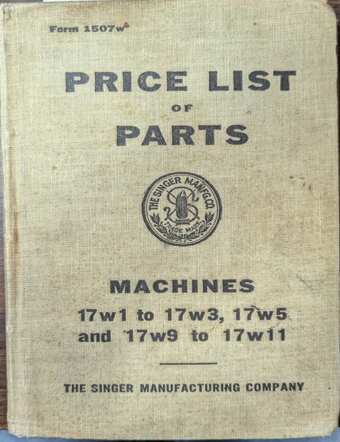 Item #324068 Price List Of Parts Singer Sewing Machines 17w1 To 17w3, 17w5 And 17w9to 17w11. The Singer Manufacturing Company.
