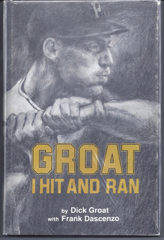Item #341078 Groat [inscribed] I Hit and Ran. Dick Groat, Frank Dascenzo.