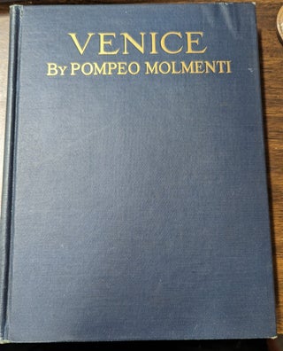 Item #350292 Venice. Pompeo Molmenti
