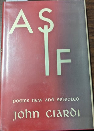 Item #350414 As If Poems New And Selected [signed]. John Ciardi