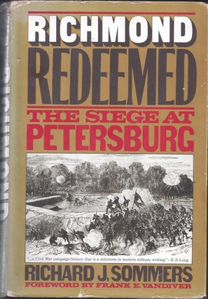 Item #350516 Richmond Redeemed The Siege At Petersburg. Richard J. Sommers