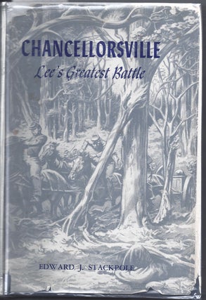 Item #350522 Chancellorsville Lee's Greatest Battle. Edward J. Stackpole
