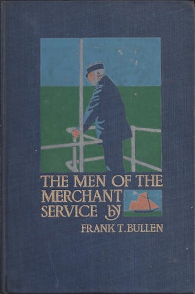 Item #351436 The Men Of The Merchant Service Being the Polity of the Mercantile Marine for...