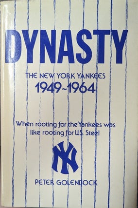 Item #351869 Dynasty [inscribed By Mel Allen] The New York Yankees 1949-1964. Peter Golenbock