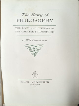The Story Of Philosophy The Lives And Opinions Of The Greater Philosophers [ Inscribed By The Author]