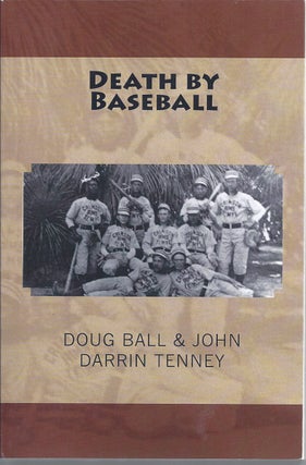 Item #353382 Death By Baseball ( Signed By Both Authors ). Doug Ball, John Darrin Tenney