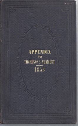 Item #354796 Appendix To The History Of Vermont, Natural, Civil And Statistical [with Folded...