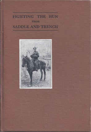 Item #357190 Fighting The Hun From Saddle And Trench. William R. Jones