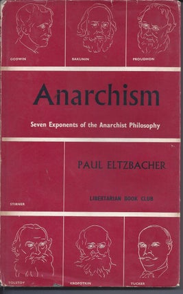 Item #357857 Anarchism Exponents of the Anarchist Philosophy. Paul Eltzbacher, Steven T. Byington...