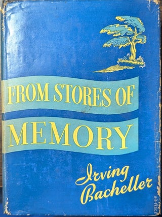 Item #366613 From Stores Of Memory. Irving Bacheller