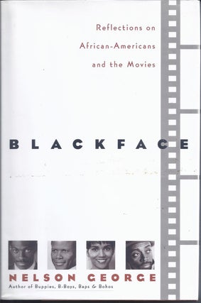 Item #43676 Blackface Reflections on African-Americans and the Movies. Nelson George